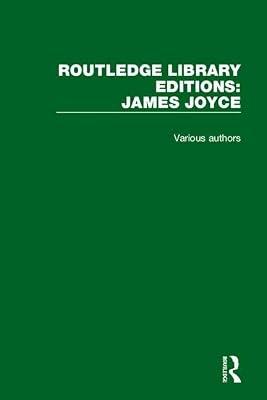 Routledge Library Editions: James Joyce by Various Authors | Hardcover | Literary Studies: C 1900 To C 2000