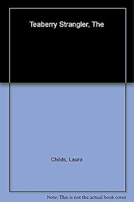 The Teaberry Strangler (A Tea Shop Mystery) by Childs, Laura | Hardcover | Fiction