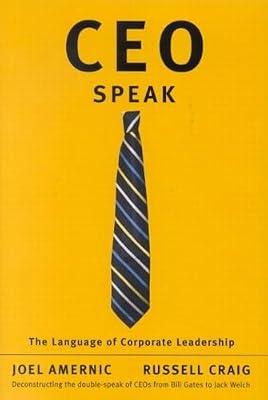 CEO-Speak: The Language of Corporate Leadership by Amernic, Joel; Craig, Russell | Hardcover | Communication Studies