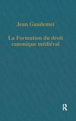 La Formation Du Droit Canonique Médiéval (Variorum Collected Studies) by Gaudemet, Jean | Hardcover | History