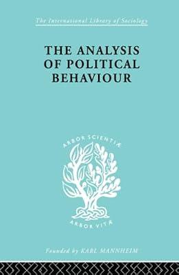 The Analysis of Political Behaviour: International Library of Sociology C: Political Sociology (35) by Lasswell, Harold D. | Hardcover | Social Science