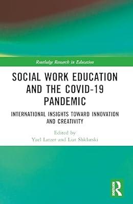 Social Work Education and the Covid-19 Pandemic: International Insights Toward Innovation and Creativity (Routledge Research in Education) | Paperback | Education