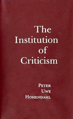 The Institution of Criticism by Hohendahl, Peter | Hardcover | Literary Criticism