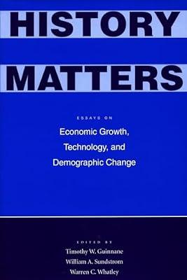 History Matters: Essays on Economic Growth, Technology and Demographic Change | Hardcover | Business & Economics