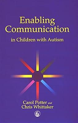 Enabling Communication in Children With Autism by Potter, Carol; Whittaker, Chris | Paperback | Language Acquisition