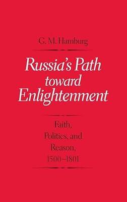 Russia's Path Toward Enlightenment: Faith, Politics, and Reason 1500-1801 by Hamburg, G. M. | Hardcover | European History