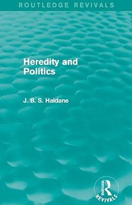 Heredity and Politics (Routledge Revivals) by Haldane, J. B. S. | Paperback | Politics And Government