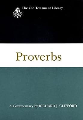 Proverbs: A Commentary (The Old Testament Library) by Clifford SJ, Richard J. | Paperback | Biblical Studies & Exegesis