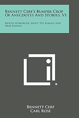 Bennett Cerf's Bumper Crop of Anecdotes and Stories, V1: Mostly Humorous, about the Famous and Near Famous by Cerf, Bennett | Paperback | Literary Collections