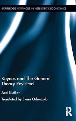Keynes and the General Theory Revisited: 36 (Routledge Advances in Heterodox Economics, 36) by Kicillof, Axel | Hardcover | Business & Economics