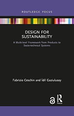 Design for Sustainability: A Multi-level Framework from Products to Socio-technical Systems (Routledge Focus on Environment and Sustainability) by Gaziulusoy, İdil; Ceschin, Fabrizio | Paperback | The Arts: General Topics
