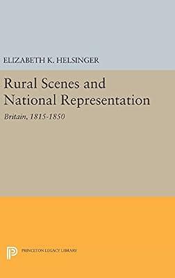 Rural Scenes and National Representation: Britain, 1815-1850 (Literature in History) by Helsinger, Elizabeth K. | Hardcover | Literary Criticism