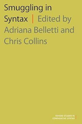 Smuggling in Syntax (Oxford Studies in Comparative Syntax) by Adriana Belletti; Chris Collins | Paperback | Linguistics
