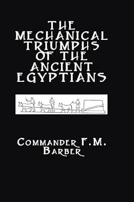 The Mechanical Triumphs of the Ancient Egyptians (Ancient Egypt) by Barber, F. M. | Paperback | Social Science