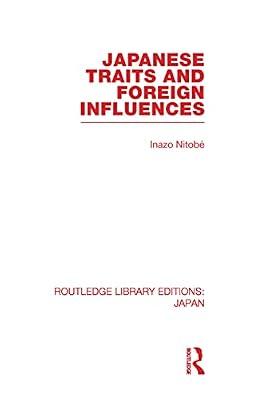 Japanese Traits and Foreign Influences (Routledge Library Editions: Japan) by Nitobe, Inazo | Hardcover | History
