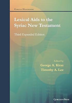Lexical Aids to the Syriac New Testament: Third Expanded Edition: 61 (Gorgias Handbooks) | Paperback | Biblical Studies & Exegesis