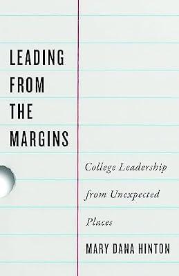 Leading from the Margins: College Leadership from Unexpected Places by Hinton, Mary Dana | Hardcover | Education