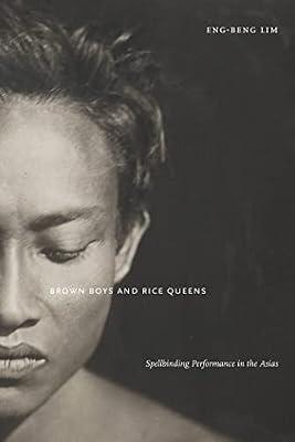 Brown Boys and Rice Queens: Spellbinding Performance in the Asias: 42 (Sexual Cultures) by Lim, Eng-beng | Paperback | Social Science