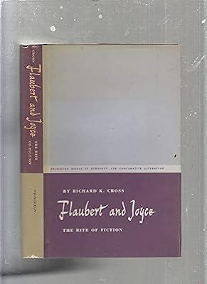 Flaubert and Joyce – The Rite of Fiction (Princeton Legacy Library) by Cross, Richard K. | Hardcover | Literary Studies: Fiction