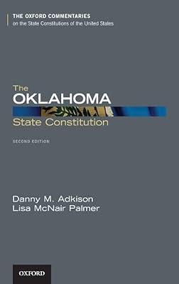 The Oklahoma State Constitution (Oxford Commentaries on the State Constitutions of the United States) by McNair Palmer, Lisa; Adkison, Danny M. | Hardcover | Constitutional & Administrative Law