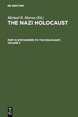 The Nazi Holocaust. Part 8: Bystanders to the Holocaust. Volume 3 | Hardcover | General & World History