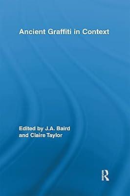 Ancient Graffiti in Context (Routledge Studies in Ancient History, 2) | Paperback | History