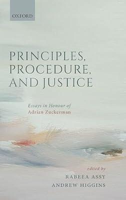 Principles, Procedure, and Justice: Essays in honour of Adrian Zuckerman by HIGGINS ASSY | Hardcover | Civil Procedure