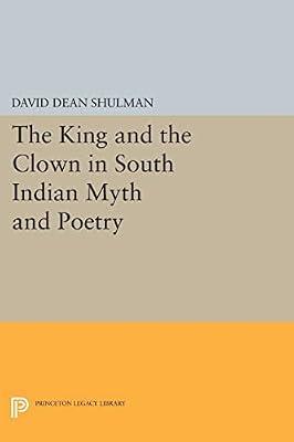 The King and the Clown in South Indian Myth and Poetry by Shulman, David Dean | Paperback | History
