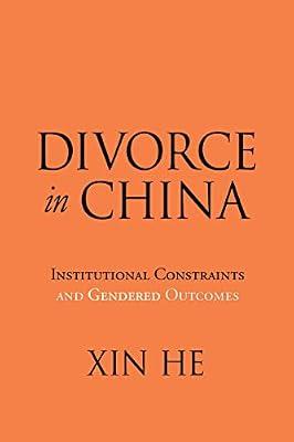 Divorce in China: Institutional Constraints and Gendered Outcomes by He, Xin | Hardcover | Civil Codes