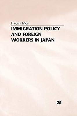 Immigration Policy and Foreign Workers in Japan by Mori, H. | Paperback | Labour Economics