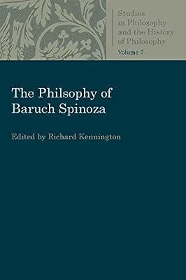 The Philosophy of Baruch Spinoza (Studies in Philosophy and the History of Philosophy) by Kennington, Richard | Paperback | Philosophy