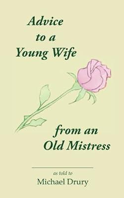 Advice to a Young Wife from an Old Mistress by Drury, Michael | Paperback | Dating