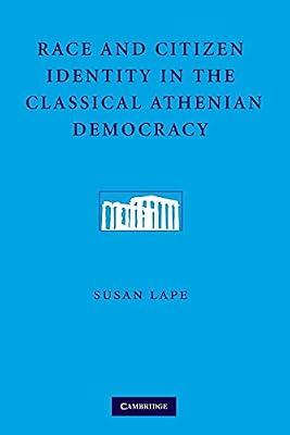 Race and Citizen Identity in the Classical Athenian Democracy by Lape, Susan | Paperback | History