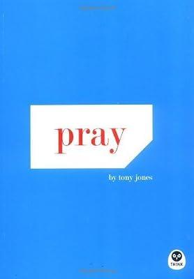 Pray (Th1nk) by Jones, Tony | Paperback | Prayer