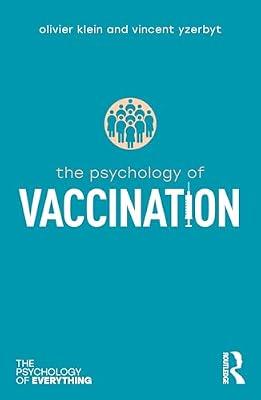 The Psychology of Vaccination (The Psychology of Everything) by Klein, Olivier; Yzerbyt, Vincent | Paperback | Psychological Theory