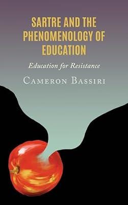 Sartre and the Phenomenology of Education: Education for Resistance by Bassiri, Cameron | Hardcover | Phenomenology & Existentialism