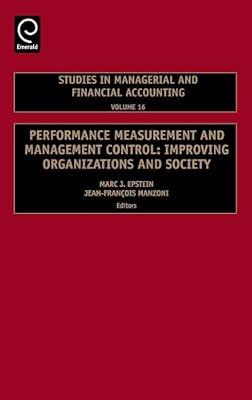 Performance Measurement and Management Control: Improving Organizations and Society: 16 (Studies in Managerial and Financial Accounting) | Hardcover | Management & Management Techniques