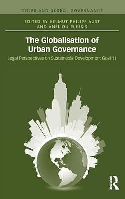 The Globalisation of Urban Governance: Legal Perspectives on Sustainable Development Goal 11 (Cities and Global Governance) | Hardcover | Environmental Science