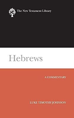 Hebrews: A Commentary (The New Testament Library) by Johnson, Luke Timothy | Hardcover | Christianity