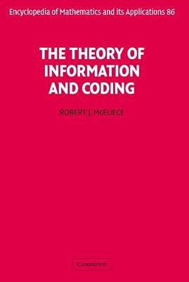 The Theory of Information and Coding: 86 (Encyclopedia of Mathematics and its Applications, Series Number 86) by McEliece, Robert | Hardcover | Mathematics