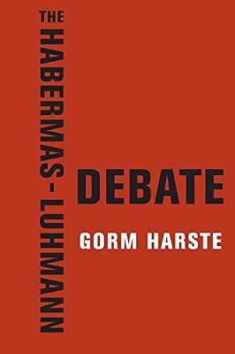 The Habermas-Luhmann Debate by Harste, Gorm | Hardcover | Deconstructionism