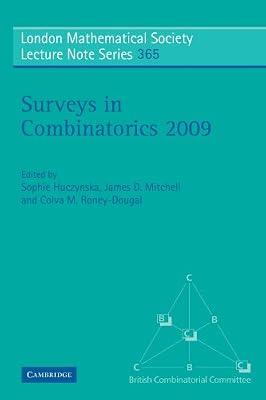 Surveys in Combinatorics 2009: 365 (London Mathematical Society Lecture Note Series, Series Number 365) | Paperback | Mathematics