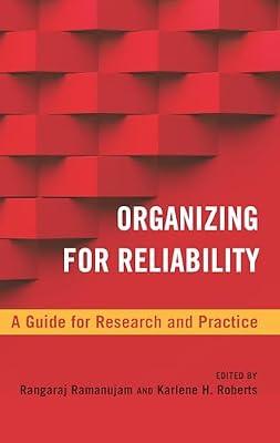 Organizing for Reliability: A Guide for Research and Practice (High Reliability and Crisis Management) | Hardcover | Organizational Theory & Behaviour