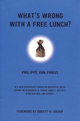 What's Wrong With a Free Lunch?: 9 (New Democracy Forum) by Van Parijs, Philippe | Paperback | Business & Economics