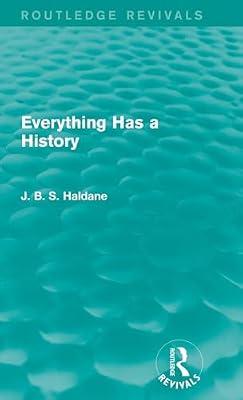 Everything Has a History (Routledge Revivals) by Haldane, J. B. S. | Hardcover | Science