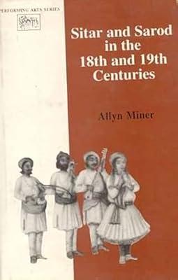Sitar and Sarod in the 18Th & 19Th Centuries by Allyn Miner | Hardcover | History: Specific Events & Topics