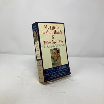 AND Take My Life (My Life is in Your Hands: The Autobiographies of Eddie Cantor) by Cantor, Eddie; Freedman, David; Kesner, Jane | Paperback | Music