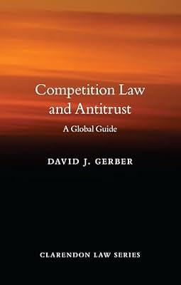 Competition Law and Antitrust: A Global Guide (Clarendon Law Series) by GERBER | Hardcover | Company