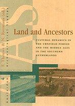 Land and Ancestors: Cultural Dynamics in the Urnfield Period and the Middle Ages in the Southern Netherlands: 4 (Amsterdam Archaeological Studies) | Hardcover | Netherlands