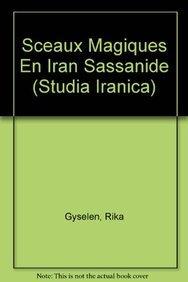 Sceaux Magiques En Iran Sassanide: 17 (Cahiers De Studia Iranica) by Gyselen, Rika | Mass_Market | History